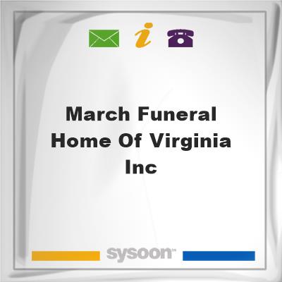 March Funeral Home of Virginia Inc.March Funeral Home of Virginia Inc. on Sysoon