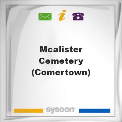 McAlister Cemetery (Comertown)McAlister Cemetery (Comertown) on Sysoon