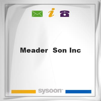 Meader & Son IncMeader & Son Inc on Sysoon