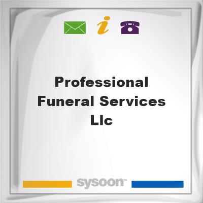 Professional Funeral Services LLCProfessional Funeral Services LLC on Sysoon