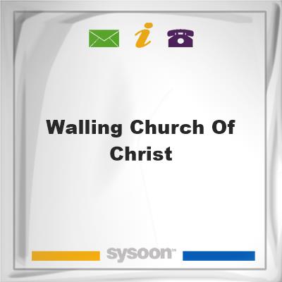 Walling Church of ChristWalling Church of Christ on Sysoon