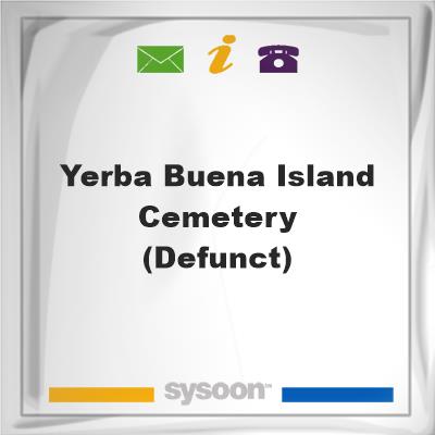 Yerba Buena Island Cemetery (Defunct)Yerba Buena Island Cemetery (Defunct) on Sysoon