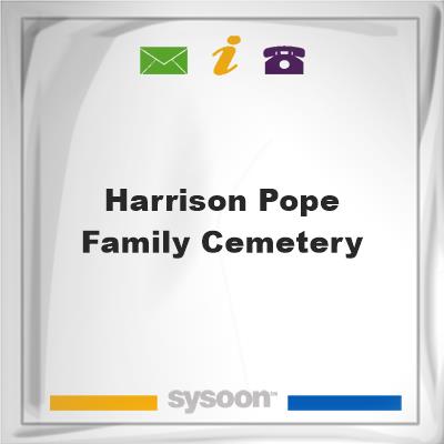 Harrison-Pope Family Cemetery, Harrison-Pope Family Cemetery