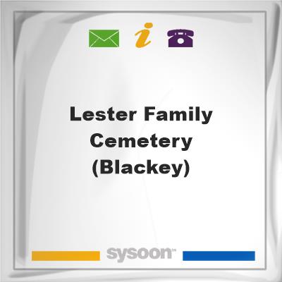 Lester Family Cemetery (Blackey), Lester Family Cemetery (Blackey)