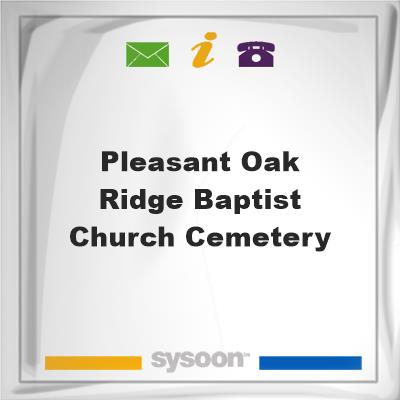 Pleasant Oak Ridge Baptist Church Cemetery, Pleasant Oak Ridge Baptist Church Cemetery