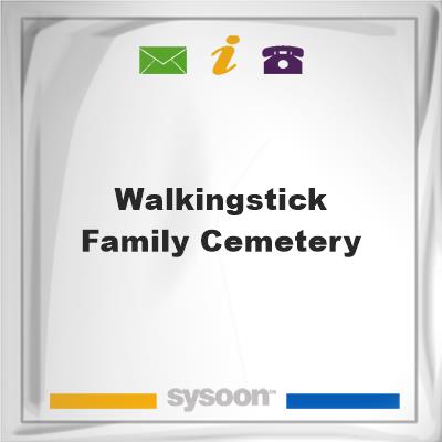 Walkingstick Family Cemetery, Walkingstick Family Cemetery