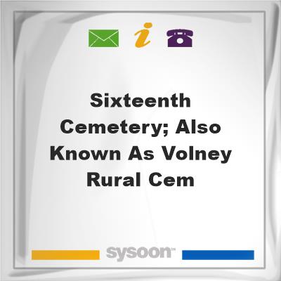 Sixteenth Cemetery; also known as Volney Rural CemSixteenth Cemetery; also known as Volney Rural Cem on Sysoon