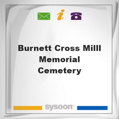 Burnett-Cross Milll Memorial Cemetery, Burnett-Cross Milll Memorial Cemetery