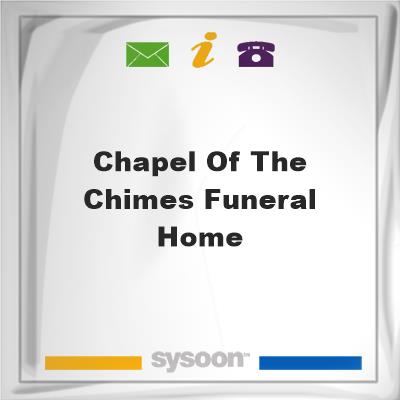 Chapel of the Chimes Funeral Home, Chapel of the Chimes Funeral Home