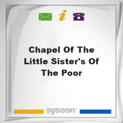 Chapel of the Little Sister's of the Poor, Chapel of the Little Sister's of the Poor