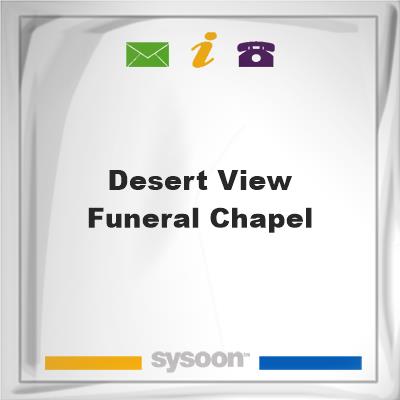 Desert View Funeral ChapelDesert View Funeral Chapel on Sysoon