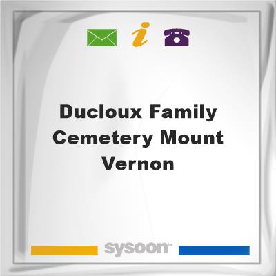 DuCloux Family Cemetery, Mount VernonDuCloux Family Cemetery, Mount Vernon on Sysoon