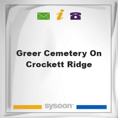 Greer Cemetery on Crockett RidgeGreer Cemetery on Crockett Ridge on Sysoon