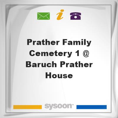 Prather Family Cemetery #1 @ Baruch Prather housePrather Family Cemetery #1 @ Baruch Prather house on Sysoon