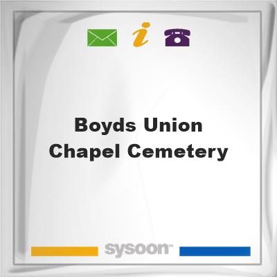 Boyds Union Chapel Cemetery, Boyds Union Chapel Cemetery