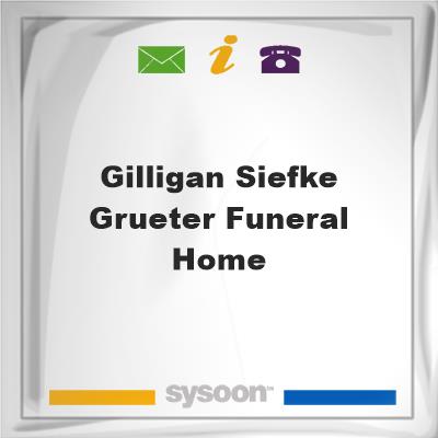 Gilligan-Siefke-Grueter Funeral Home, Gilligan-Siefke-Grueter Funeral Home