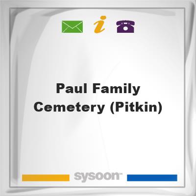 Paul Family Cemetery (Pitkin), Paul Family Cemetery (Pitkin)