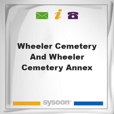 Wheeler Cemetery and Wheeler Cemetery Annex, Wheeler Cemetery and Wheeler Cemetery Annex