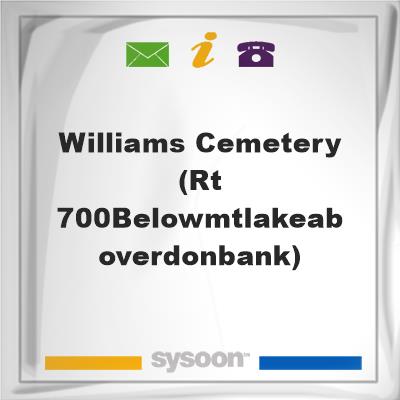 Williams Cemetery(Rt 700belowMtLakeAboveRdOnBank), Williams Cemetery(Rt 700belowMtLakeAboveRdOnBank)