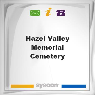 Hazel Valley Memorial CemeteryHazel Valley Memorial Cemetery on Sysoon