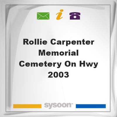 Rollie Carpenter Memorial Cemetery on Hwy 2003Rollie Carpenter Memorial Cemetery on Hwy 2003 on Sysoon