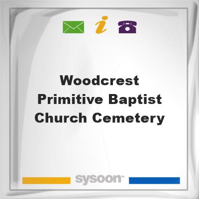 Woodcrest Primitive Baptist Church CemeteryWoodcrest Primitive Baptist Church Cemetery on Sysoon
