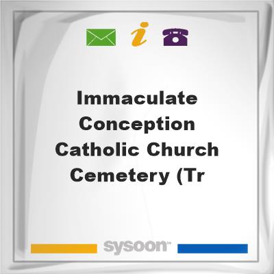 Immaculate Conception Catholic Church Cemetery (Tr, Immaculate Conception Catholic Church Cemetery (Tr