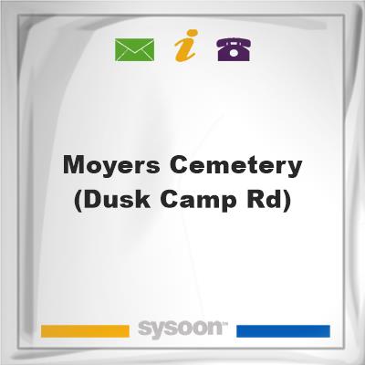Moyers Cemetery (Dusk Camp Rd), Moyers Cemetery (Dusk Camp Rd)