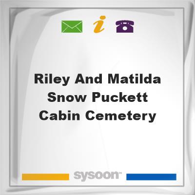 Riley and Matilda Snow Puckett Cabin Cemetery, Riley and Matilda Snow Puckett Cabin Cemetery