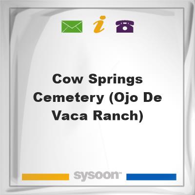 Cow Springs Cemetery (Ojo de Vaca Ranch)Cow Springs Cemetery (Ojo de Vaca Ranch) on Sysoon