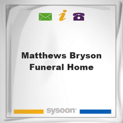 Matthews-Bryson Funeral HomeMatthews-Bryson Funeral Home on Sysoon