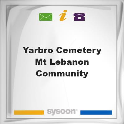 Yarbro Cemetery - Mt. Lebanon CommunityYarbro Cemetery - Mt. Lebanon Community on Sysoon