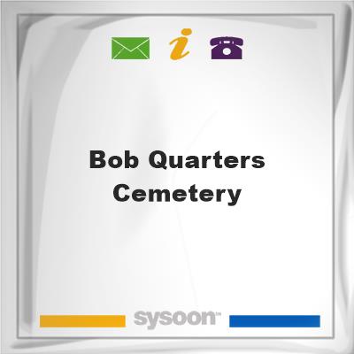 Bob Quarters Cemetery, Bob Quarters Cemetery