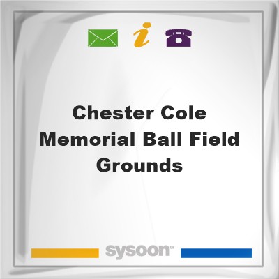 Chester Cole Memorial Ball Field Grounds, Chester Cole Memorial Ball Field Grounds