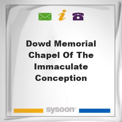Dowd Memorial Chapel of the Immaculate Conception, Dowd Memorial Chapel of the Immaculate Conception
