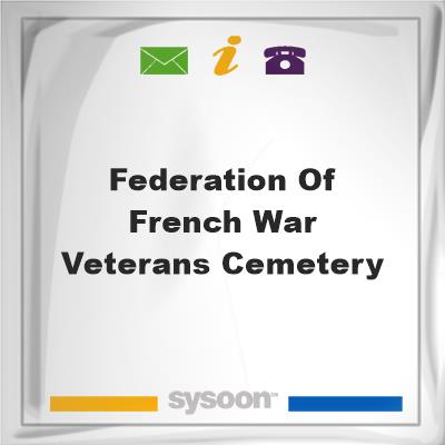 Federation of French War Veterans Cemetery, Federation of French War Veterans Cemetery