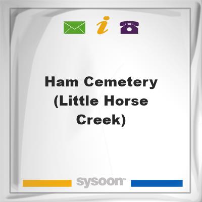 Ham Cemetery (Little Horse Creek), Ham Cemetery (Little Horse Creek)