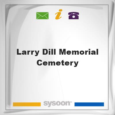 Larry Dill Memorial Cemetery, Larry Dill Memorial Cemetery