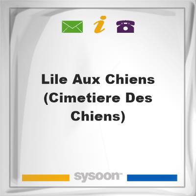 Lile aux Chiens (Cimetiere Des Chiens), Lile aux Chiens (Cimetiere Des Chiens)
