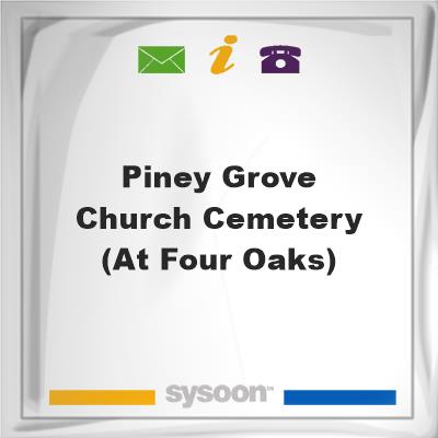 Piney Grove Church Cemetery (At Four Oaks), Piney Grove Church Cemetery (At Four Oaks)