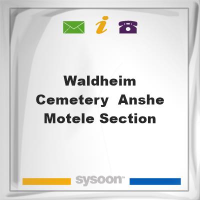 Waldheim Cemetery- Anshe Motele Section, Waldheim Cemetery- Anshe Motele Section