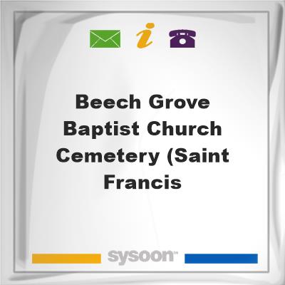 Beech Grove Baptist Church Cemetery (Saint FrancisBeech Grove Baptist Church Cemetery (Saint Francis on Sysoon