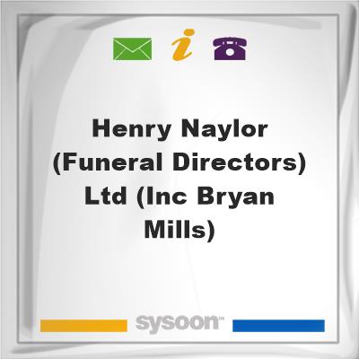 Henry Naylor (Funeral Directors) Ltd (inc Bryan Mills)Henry Naylor (Funeral Directors) Ltd (inc Bryan Mills) on Sysoon