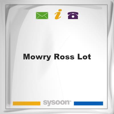 Mowry-Ross LotMowry-Ross Lot on Sysoon