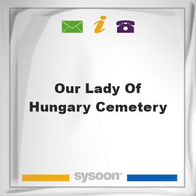 Our Lady of Hungary CemeteryOur Lady of Hungary Cemetery on Sysoon