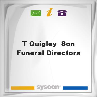 T Quigley & Son Funeral DirectorsT Quigley & Son Funeral Directors on Sysoon