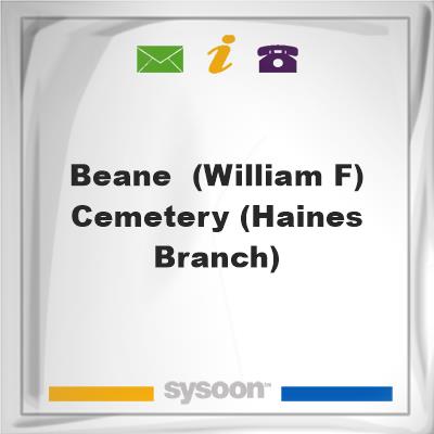 Beane -(William F.) Cemetery (Haines Branch), Beane -(William F.) Cemetery (Haines Branch)