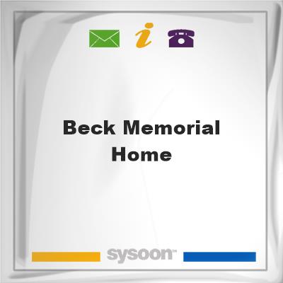 Beck Memorial Home, Beck Memorial Home
