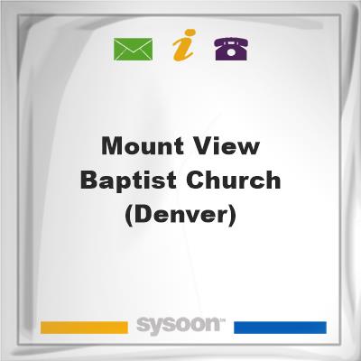 Mount View Baptist Church (Denver), Mount View Baptist Church (Denver)