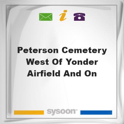 Peterson Cemetery, west of Yonder Airfield and on, Peterson Cemetery, west of Yonder Airfield and on